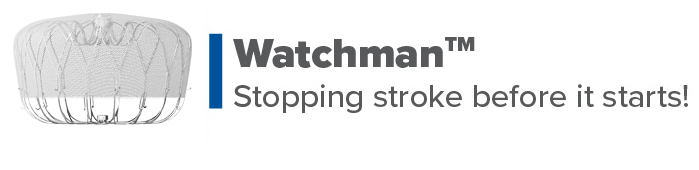 Watchman: Stopping stroke before it starts! Watchman device.